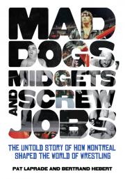 Mad Dogs, Midgets and Screwjobs