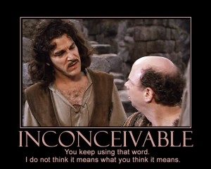 L'autre meme célèbre provient du personnage de Wallace Shawn qui n'utilise jamais le mot "Inconcevable" dans le bon sens durant le film, un running gag du personnage de Vizzini.