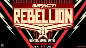 2021-03-25 Impact Wrestling Rebellion